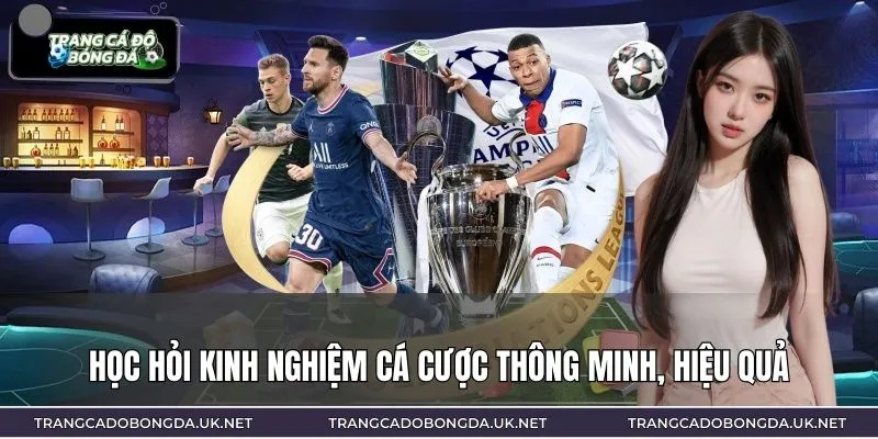 Học hỏi kinh nghiệm cá cược thông minh, hiệu quả