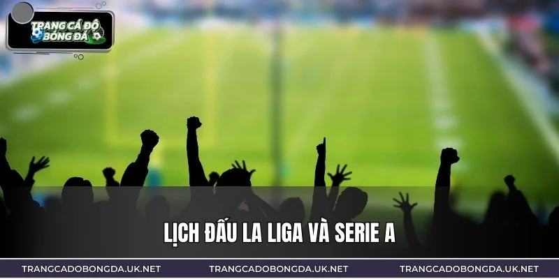 Bạn có thể cập nhật ở các giải lớn của Tây Ban Nha và Ý
